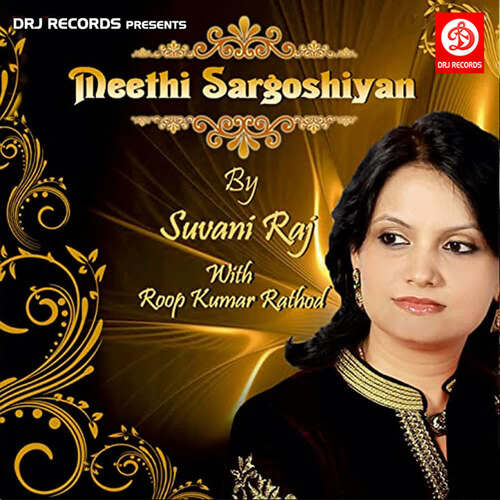 Meethi Sargoshiyaan Suvani Raaj MP3 Download